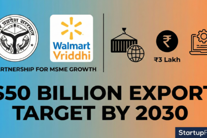 UP government Walmart Vriddhi MoU MSME exports global markets Uttar Pradesh Yogi Adityanath 2026