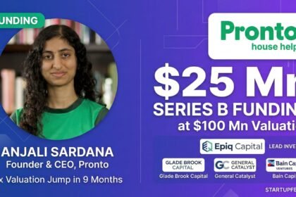 Pronto instant house help startup raises $25 Mn Series B at $100 Mn valuation 2026