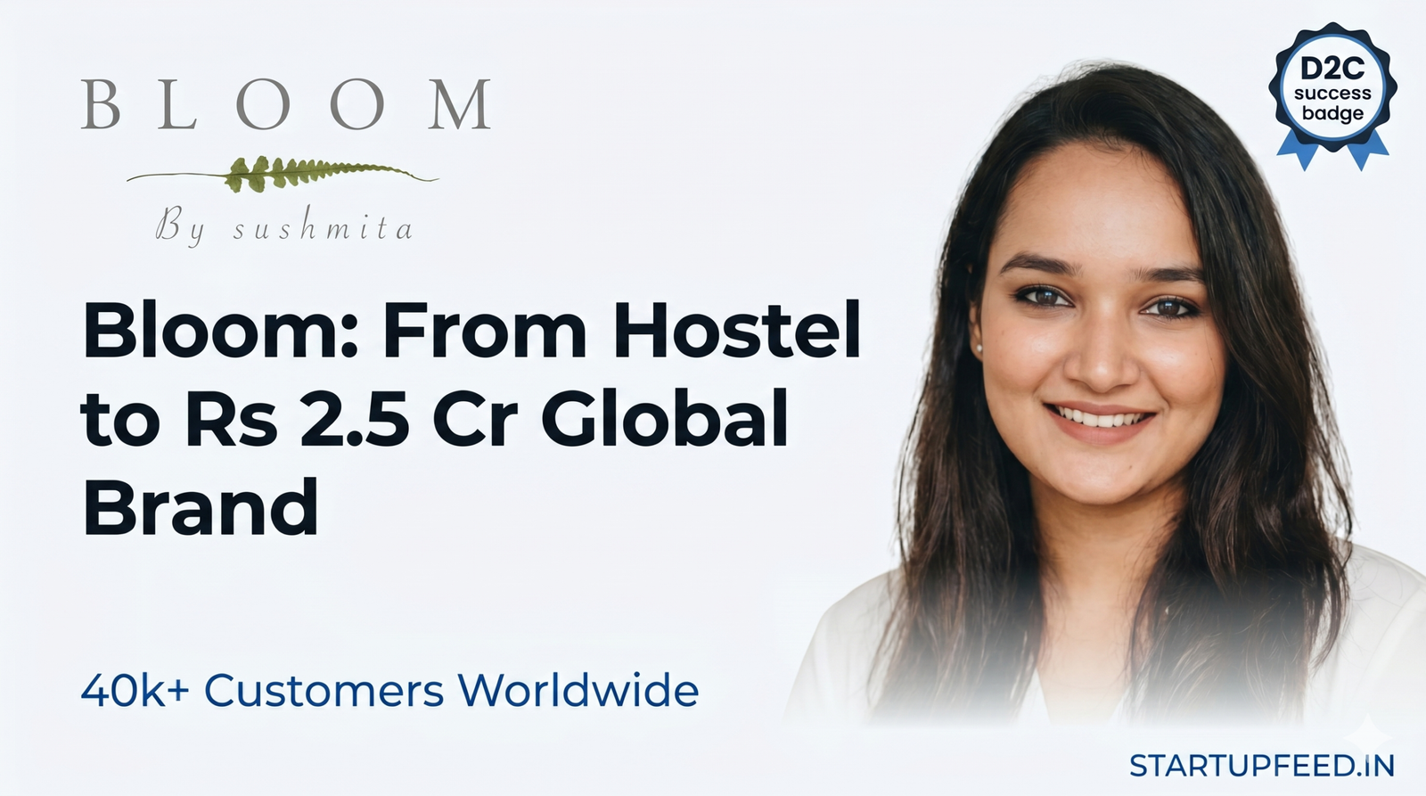 Bloom by Sushmita founder Sushmita Todi and company logo with text highlighting Rs 2.5 Crore revenue and 40k global customers.